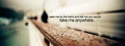 Take Me Anywhere Please Facebook Covers